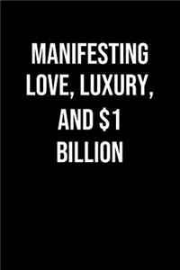 Manifesting Love Luxury And 1 Billion