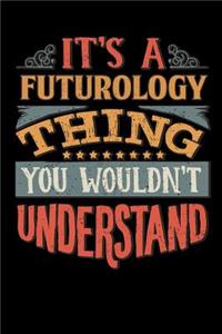 Its A Futurology Thing You Wouldnt Understand