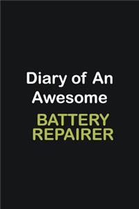 Diary of an awesome Battery Repairer