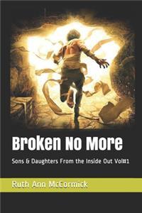Broken No More
