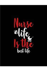 Nurse Life is the Best Life
