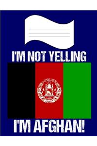 I'm Not Yelling I'm Afghan