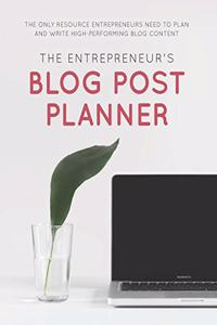 The Entrepreneur's Blog Post Planner
