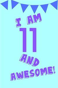 I Am 11 and Awesome!