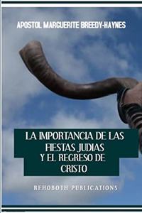 Importancia de Las Fiestas Judías Y El Regreso de Cristo