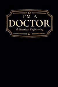 I'm a Doctor of Electrical Engineering