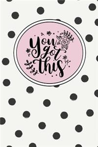 You Got This