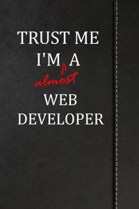 Trust Me I'm Almost a Web Developer