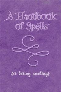 A Handbook of Spells for Boring Meetings