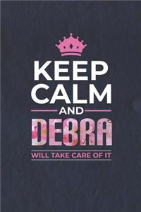 Keep Calm and Debra Will Take Care of It