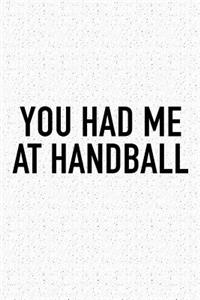 You Had Me At Handball