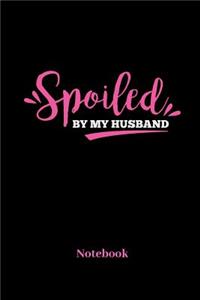Spoiled By My Husband Notebook
