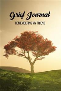 Grief Journal remembering my friend