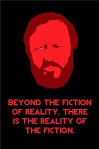Slavoj Zizek Beyond the Fiction of Reality, there is the Reality of the Fiction.