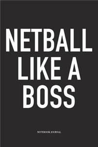 Netball Like A Boss