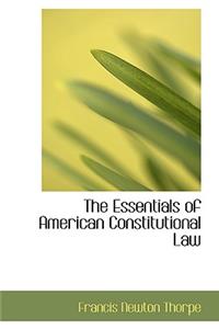 The Essentials of American Constitutional Law