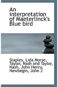 An Interpretation of Maeterlinck's Blue Bird