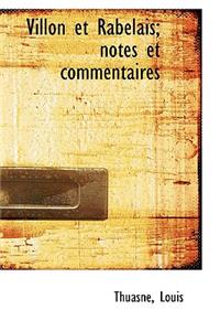 Villon Et Rabelais; Notes Et Commentaires