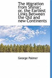 The Migration from Shinar; Or, the Earliest Links Between the Old and New Continents
