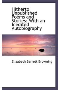 Hitherto Unpublished Poems and Stories