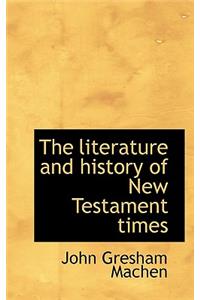 The Literature and History of New Testament Times
