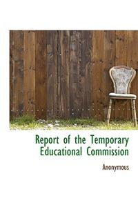 Report of the Temporary Educational Commission