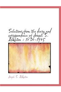 Selections from the Diary and Correspondence of Joseph S. Elkinton