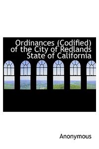 Ordinances (Codified) of the City of Redlands State of California