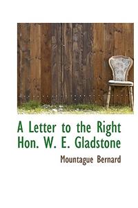 A Letter to the Right Hon. W. E. Gladstone