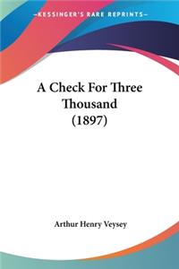 Check For Three Thousand (1897)