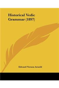 Historical Vedic Grammar (1897)