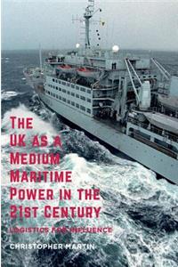 UK as a Medium Maritime Power in the 21st Century