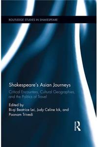 Shakespeare?s Asian Journeys