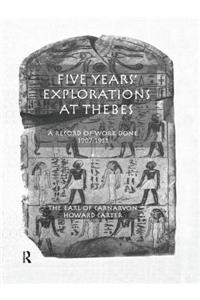 Five Years Exploration At Thebes