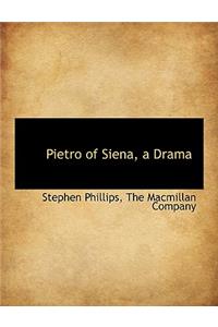 Pietro of Siena, a Drama