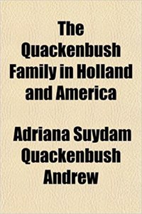 The Quackenbush Family in Holland and America