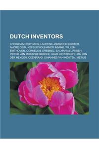 Dutch Inventors: Christiaan Huygens, Laurens Janszoon Coster, Andre Geim, Kees Schouhamer Immink, Willem Einthoven, Cornelius Drebbel,