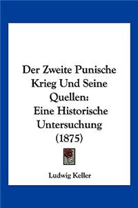 Der Zweite Punische Krieg Und Seine Quellen