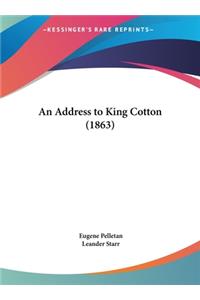 An Address to King Cotton (1863)