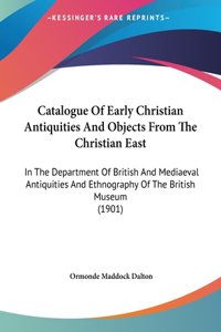 Catalogue of Early Christian Antiquities and Objects from the Christian East