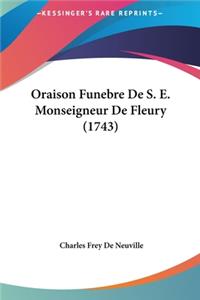 Oraison Funebre de S. E. Monseigneur de Fleury (1743)