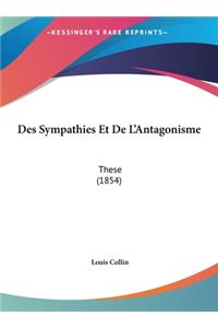 Des Sympathies Et de L'Antagonisme