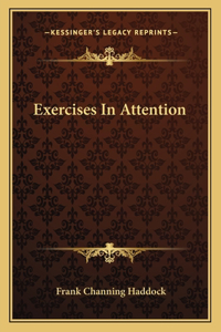 Exercises in Attention
