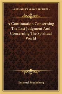 A Continuation Concerning The Last Judgment And Concerning The Spiritual World