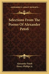 Selections from the Poems of Alexander Petofi