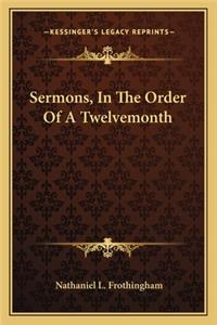 Sermons, In The Order Of A Twelvemonth