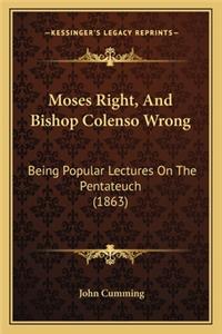 Moses Right, and Bishop Colenso Wrong