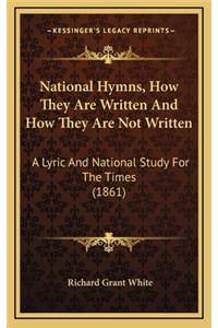 National Hymns, How They Are Written and How They Are Not Written