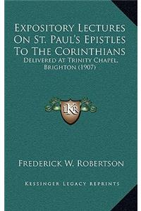 Expository Lectures on St. Paul's Epistles to the Corinthians