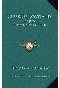 Cleek Of Scotland Yard: Detective Stories (1914)